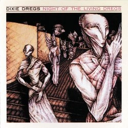 DIXIE DREGS / ディキシー・ドレッグス / ナイト･オブ･ザ･リヴィング･ドレッグス（紙ジャケット SHM-CD） / NIGHT OF THE LIVING DREGS