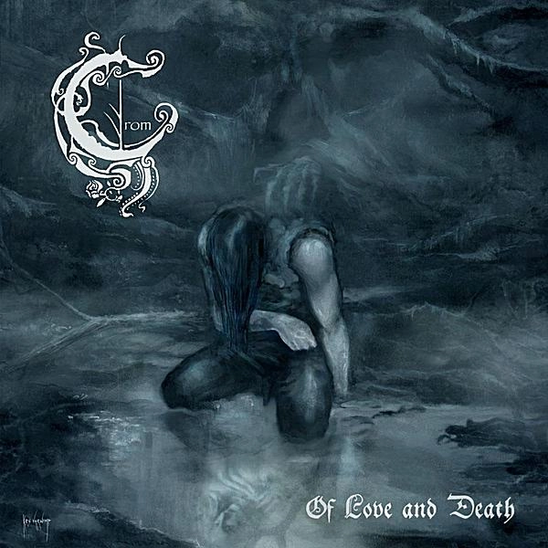 CROM (METAL) / OF LOVE AND DEATH