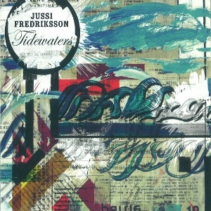 JUSSI FREDRIKSSON / ジュシー・フレドリクソン / TIDEWATERS