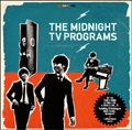 MIDNIGHT TV PROGRAMS  / ミッドナイトティービープログラム / THE MIDNIGHT TV PROGRAMS