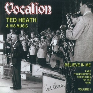 TED HEATH / テッド・ヒース / RARE TRANSCRIPTION RECORDINGS OF THE 1950S