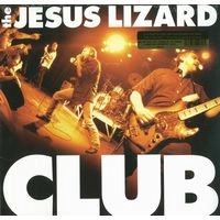 JESUS LIZARD / ジーザス・リザード / CLUB