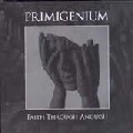 PRIMIGENIUM / FAITH THROUGH ANGUISH