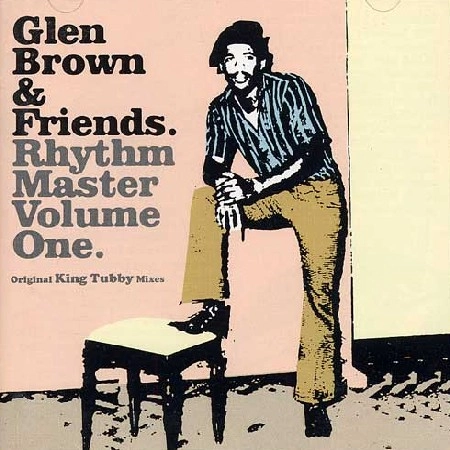 GLEN BROWN / グレン・ブラウン / RHYTHM MASTER VOL.1