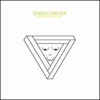 TENDER FOREVER / テンダー・フォーエバー / WHERE ARE WE FROM