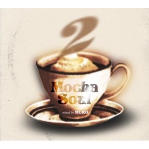 DJ MURO / DJムロ / ＭＯＣＨＡ　ＳＯＵＬ２
