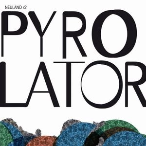 PYROLATOR / ピロレイター / NEULAND 2(12")