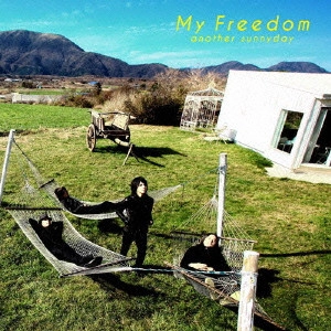 ANOTHER SUNNYDAY / My Freedom / MY FREEDOM