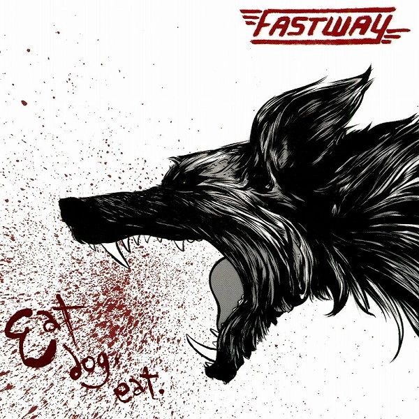 FASTWAY / ファストウェイ / イート・ドッグ・イート