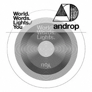 androp / アンドロップ / World.Words.Lights./You / WORLD. WORDS. LIGHTS.|YOU