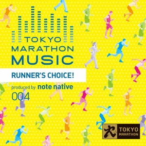 NOTE NATIVE / TOKYO MARATHON MUSIC presents RUNNER'S CHOICE produced by note native
