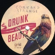 COMMAND STRANGE / DRUNK ON BEAUTY