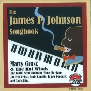 MARTY GROSZ / マーティー・ゴルツ / JAMES P JOHNSON SONGBOOK
