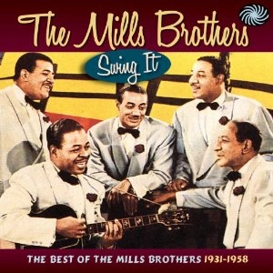 MILLS BROTHERS / ミルス・ブラザーズ / SWING IT - THE BEST OF THE MILLS BROTHERS