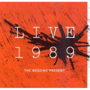 WEDDING PRESENT / ウェディング・プレゼント / LIVE 1989