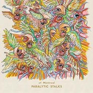OF MONTREAL / オブ・モントリオール / PARALYTIC STALKS