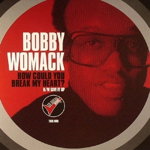 BOBBY WOMACK / ボビー・ウーマック / "HOW COULD YOU BREAK MY HEART? + GIVE IT UP (7"")"
