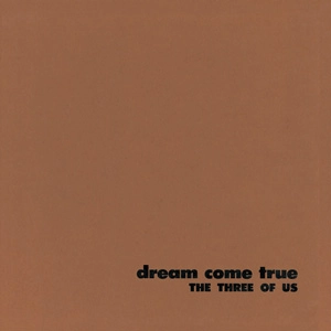 THREE OF US (HILTON FELTON) / スリー・オブ・アス / ドリーム･カム･トゥルー（紙ジャケット） / DREAM COME TRUE