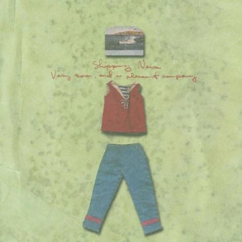 SHIPPING NEWS / シッピング・ニュース / VERY SOON, AND IN PLEASANT COMPANY