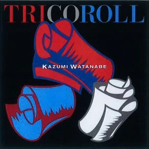 KAZUMI WATANABE / 渡辺香津美 / トリコ・ロール（Ｂｌｕ－ｓｐｅｃ　ＣＤ）