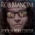 ROB MANCINI / ROCK'N'ROLL CIRCUS