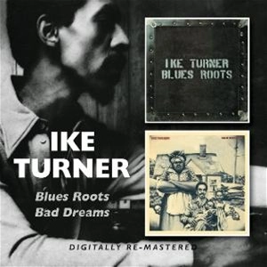 IKE TURNER / アイク・ターナー / BLUES ROOTS + BAD DREAMS (2 ON 1 スリップケース仕様)