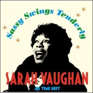SARAH VAUGHAN / サラ・ヴォーン / サッシー・スウィングス・テンダリー