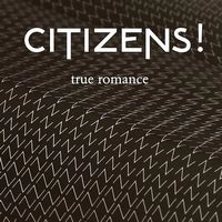 CITIZENS! / シチズンズ / TRUE ROMANCE / TRUE ROMANCE(POPULETTE REMI