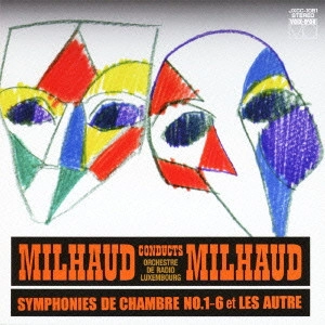 DARIUS MILHAUD / ダリウス・ミヨー / ミヨー: 室内交響曲全集 他 / MILHAUD: 6 SYMPHONIES DE CHAMBRE ET LES AUTRE