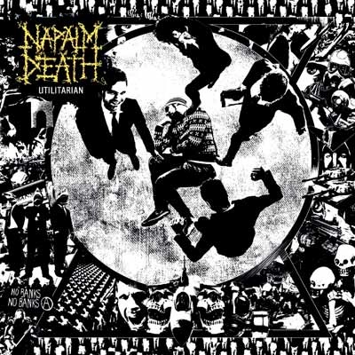 NAPALM DEATH / ナパーム・デス / ユーティリタリアン