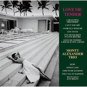 MONTY ALEXANDER / モンティ・アレキサンダー / ラブ･ミー･テンダー