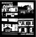 HOMEBREW / ホームブリュー / LAST ORDERS