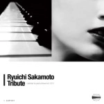 オムニバス(トベタ・バジュン,半野喜弘,DJ Yogurt,no.9他) / 坂本龍一トリビュート