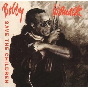 BOBBY WOMACK / ボビー・ウーマック / SAVE THE CHILDREN