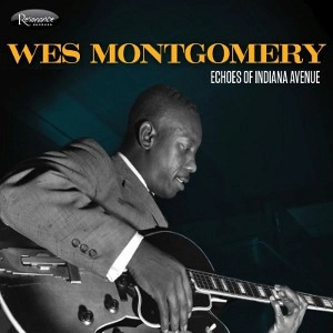 WES MONTGOMERY / ウェス・モンゴメリー / ECHOES OF INDIANA AVENUE