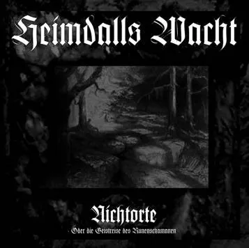 HEIMDALLS WACHT / NICHTORTE