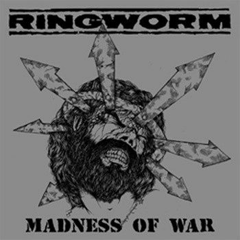 RINGWORM / MADNESS OF WAR