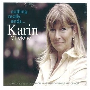 KARIN OTTELOHE / NOTHING REALLY ENDS...