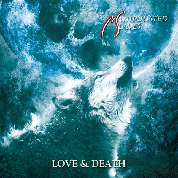 MANIPULATED SLAVES / マニピュレイテッド・スレイヴス / ラヴ・アンド・デス / LOVE AND DEATH