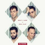 WOLF + LAMB VS. SOUL CLAP / ウルフ+ラム vs ソウル・クラップ / DJ KICKS
