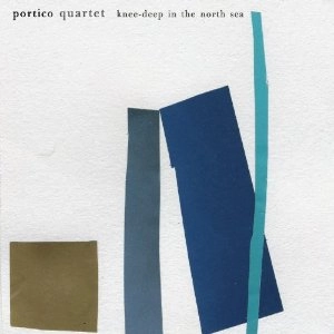 PORTICO QUARTET / ポルティコ・カルテット / KNEE-DEEP IN THE NORTH SEA