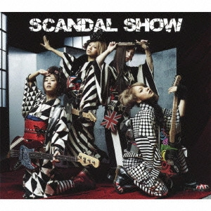 SCANDAL / スキャンダル / スキャンダル ショー