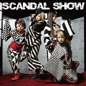 SCANDAL / スキャンダル / SCANDAL SHOW