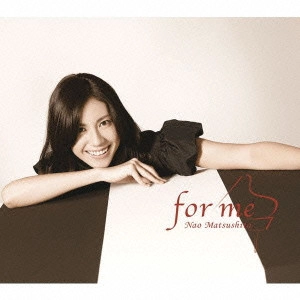 NAO MATSUSHITA / 松下奈緒 / for me