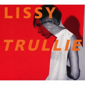 LISSY TRULLIE / リッシー・トゥルーリー / リッシー・トゥルーリー / LISSY TRULLIE