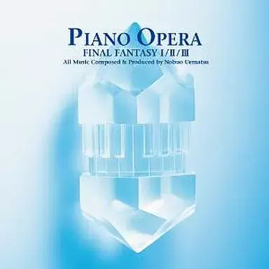 ORIGINAL SOUNDTRACK / オリジナル・サウンドトラック / Piano Opera FINAL FANTASY I/II/III