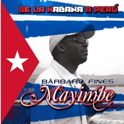 BARBARO FINES Y  SU MAYIMBE / DE LA HABANA A PERU