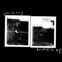 PATRICK WOLF / パトリック・ウルフ / BRUMELIA EP