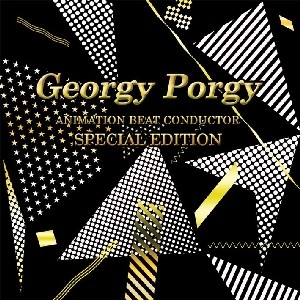 ANIMATION BEAT CONDUCTOR / ＧＥＯＲＧＹ　ＰＯＲＧＹ