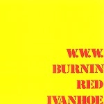 BURNIN RED IVANHOE / バーニン・レッド・アイヴァンホー / WWW